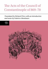 Book Cover for The Acts of the Council of Constantinople of 869-70 by Richard Price, Federico Montinaro