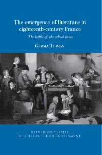 Book Cover for The Emergence of Literature in Eighteenth-Century France by Gemma R Tidman