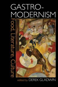 Book Cover for Gastro-Modernism by Derek Gladwin