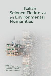Book Cover for Italian Science Fiction and the Environmental Humanities by Daniel A FinchRace, Emiliano Guaraldo, Marco Malvestio