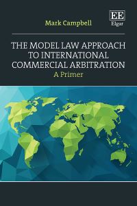 Book Cover for The Model Law Approach to International Commercial Arbitration by Mark Campbell