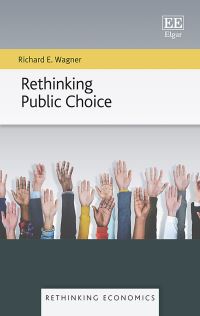Book Cover for Rethinking Public Choice by Richard E Wagner