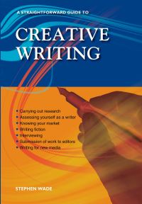Book Cover for A Straightforward Guide to Creative Writing by Stephen Wade