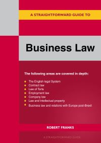 Book Cover for A Straightforward Guide to Business Law by Robert Franks