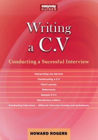 Book Cover for A Guide to Writing a C.V. And Conducting a Successful Interview by Howard Rogers