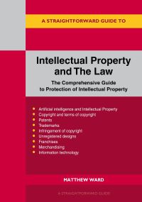 Book Cover for A Straightforward Guide to Intellectual Property and the Law by Matthew Ward