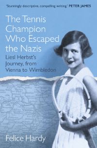 Book Cover for The Tennis Champion Who Escaped the Nazis by Felice Hardy