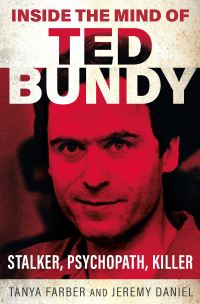 Book Cover for Inside the Mind of Ted Bundy by Tanya Farber, Jeremy Daniel