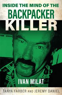 Book Cover for Inside the Mind of the Backpacker Killer by Tanya Farber, Jeremy Daniel