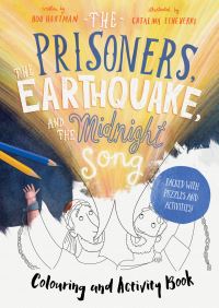 Book Cover for The Prisoners, the Earthquake, and the Midnight Song - Colouring and Activity Book by Bob Hartman