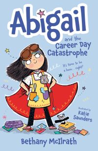 Book Cover for Abigail and the Career Day Catastrophe by Bethany McIlrath