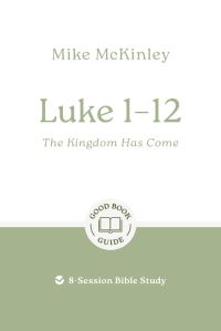 Book Cover for Luke 1-12 by Mike McKinley