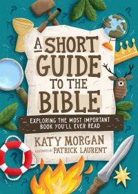 Book Cover for A Short Guide to the Bible by Katy Morgan