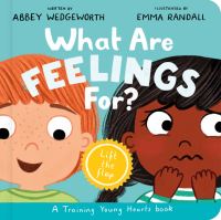 Book Cover for What Are Feelings For? Board Book by Abbey Wedgeworth