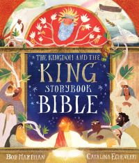 Book Cover for The Kingdom and the King Storybook Bible by Bob Hartman