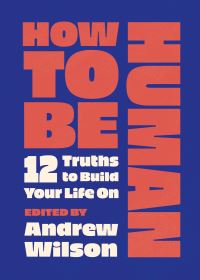 Book Cover for How to Be Human by Andrew Wilson