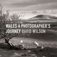 Book Cover for Wales - A Photographer's Journey by David Wilson