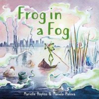 Book Cover for Frog in a Fog by Marielle Bayliss