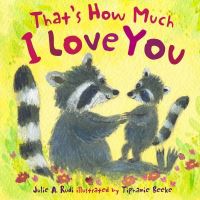 Book Cover for That's How Much I Love You by Julie A Rudi