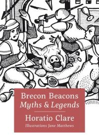 Book Cover for Brecon Beacons Myths and Legends by Horatio Clare