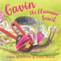 Book Cover for Gavin the Glamour Snail by Louise McGettrick