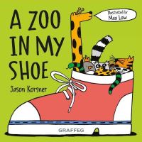 Book Cover for A Zoo in My Shoe by Jason Korsner