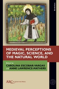 Book Cover for Medieval Perceptions of Magic, Science, and the Natural World by Carolina EscobarVargas, Anne LawrenceMathers