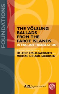 Book Cover for The Völsung Ballads from the Faroe Islands in English Translation by Helen F LeslieJacobsen, Mortan Nolsoe Jacobsen