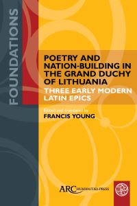 Book Cover for Poetry and Nation-Building in the Grand Duchy of Lithuania by Joannes, Franciszek Gradowski, James Bennett