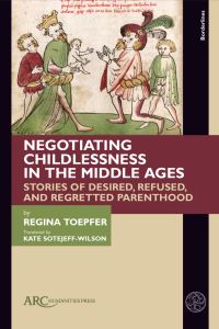 Book Cover for Negotiating Childlessness in the Middle Ages by Regina Toepfer
