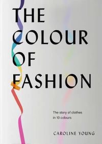 Book Cover for The Colour of Fashion by Caroline Young