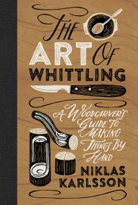 Book Cover for The Art of Whittling by Niklas Karlsson