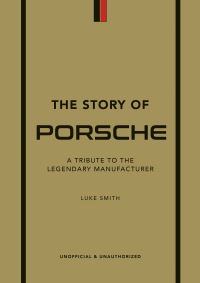 Book Cover for The Story of Porsche by Luke Smith