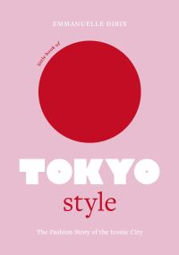 Book Cover for Little Book of Tokyo Style by Emmanuelle Dirix