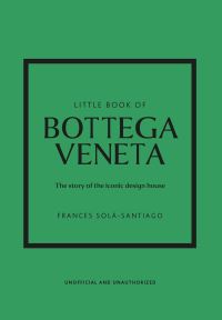 Book Cover for Little Book of Bottega Veneta by Frances SoláSantiago