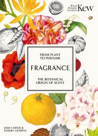 Book Cover for Fragrance by Josh Carter, Samuel Gearing, Eliot JanSmith, MelanieJayne Howes, Kew Royal Botanic Gardens