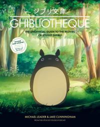 Book Cover for Ghibliotheque by Michael Leader, Jake Cunningham