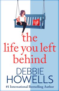Book Cover for The Life You Left Behind by Debbie Howells