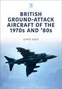 Book Cover for British Ground-Attack Aircraft of the 1970S and 80S by Chris Goss