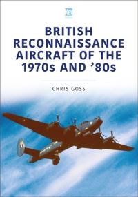 Book Cover for British Reconnaissance Aircraft of the 1970S and 80S by Chris Goss