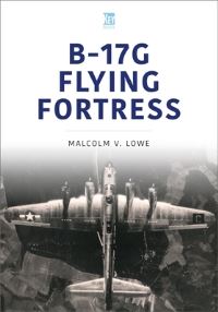 Book Cover for B-17G Flying Fortress by Malcolm V Lowe