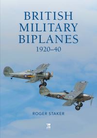 Book Cover for British Military Biplanes. 1920-40 by Roger Staker