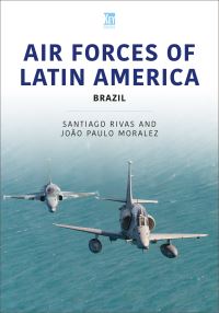 Book Cover for Air Forces of Latin America. Brazil by Santiago Rivas