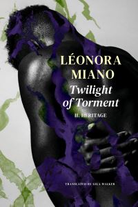 Book Cover for Twilight of Torment. II Heritage by Léonora Miano