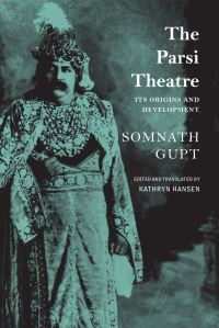 Book Cover for The Parsi Theatre by Somanatha Gupta