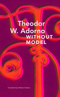 Book Cover for Without Model by Theodor W Adorno