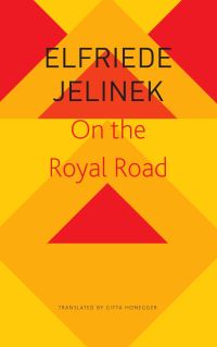 Book Cover for On the Royal Road by Elfriede Jelinek