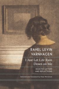Book Cover for I Just Let Life Rain Down on Me by Rahel Varnhagen