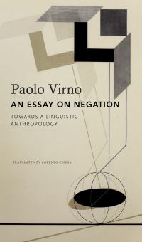 Book Cover for Essay on Negation by Paolo Virno