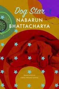 Book Cover for Dog Star by Nabaruna Bhattacarya